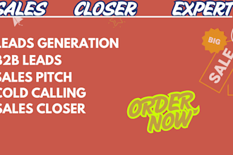 be your high ticket closer, expert at cold calls and converting leads