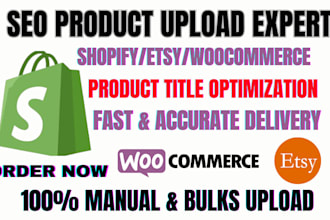 upload SEO optimized products to shopify etsy woocommerce store with keywords