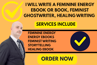 write a feminine energy ebook or book, feminist ghostwriter, healing writing