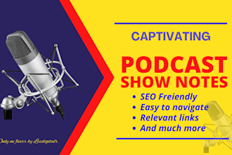 write SEO optimized podcast show notes to engage audience