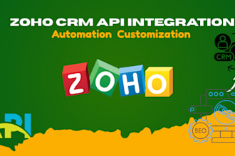 do zoho CRM API integration, automation, customization, and setup