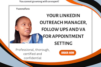 be your linkedin outreach manager, follow ups and VA for appointment setting