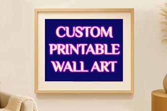 design unique printable wall art for your home or business