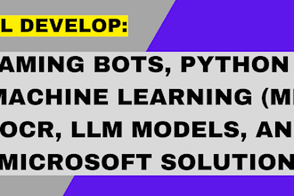 create gaming bots, python ai scripts, ml models, ocr, microsoft automation