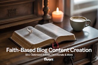 write faith based christian blogs, devotionals, articles, and youtube scripts
