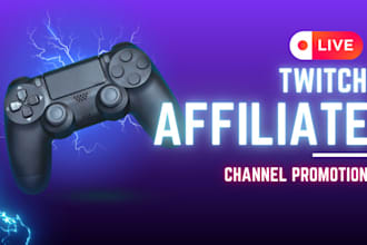 promote your twitch channel to get viewers, subscribers, and affiliate status