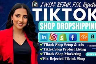 setup,fix,manage tiktok shop,tiktok dropshipping,tiktok ads,facebook ads,tik tok