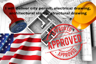 deliver city permit, electrical drawing, architectural stamp, structural drawing