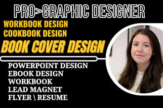 ebook writing and design, cookbook design, ebook design, workbook, powerpoint