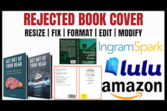resize fix format edit modify rejected paperback book cover for kdp ingramspark