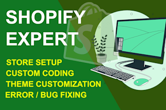 be shopify expert and developer for custom coding