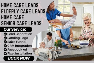 generate home care leads elderly care leads home care senior care leads