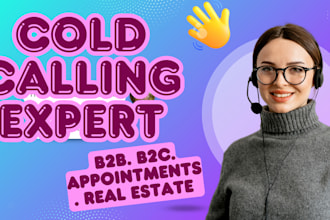 do b2b b2c cold calling, telemarketing, appointment setting, real estate calls