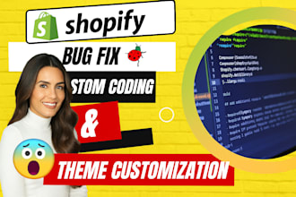 fix any shopify bug, theme issue, or error fast with expert custom code