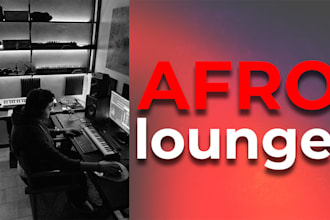 make afro lounge music for you