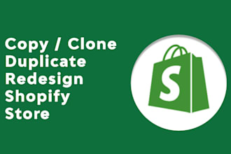 copy, clone, duplicate design and redesign shopify websites