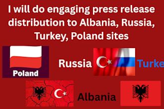 do engaging press release distribution to albania, russia, turkey, poland sites