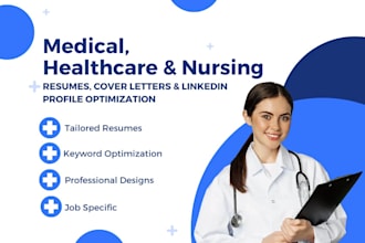 write a healthcare, nurse, medical resume, and cover letter