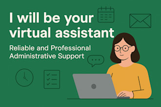 be your virtual assistant for administrative tasks