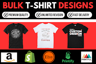 create bulk t shirt design for merch by amazon or pod store