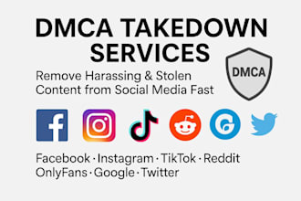 takedown harassing content to,fb, twitter,ig,tiktok,google,onlyfans, under dmca