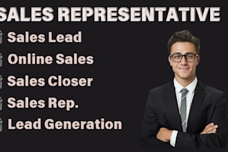 be your sales representative sales closing sales rep lead generation expert