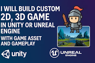build custom 2d, 3d game in unity or unreal engine with game asset and gameplay
