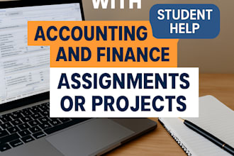 help you with accounting and finance assignments or projects