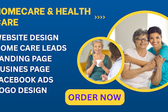 generate home care leads design home care website elderly care landing page