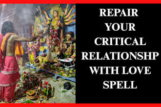 do white magic love spell that will repair critical relationship