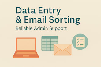 do accurate data entry, email sorting, and admin support