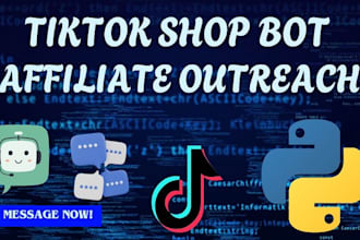 create tiktok shop bot, mass dm bot, affiliate bot, outreach bot, tiktok bot
