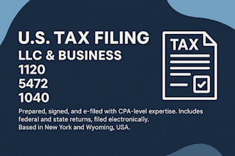 file US tax returns, 1040, 1120, 5472, llc and business tax filing