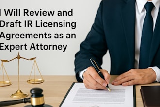 review and draft ir licensing agreements as an expert attorney