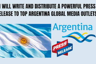 write distribute a powerful press release to top argentina global media outlets