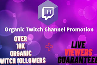 do viral promotion to twitch channel to gain live viewers ,get affiliate