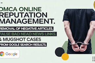 legally remove negative content  court cases mugshots news articles from google
