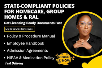 write group home, homecare, licensing ready policies and procedures in 24 hours