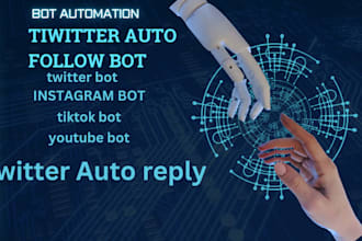 develop instagram bot, tiktok bot, youtube bot, twitter auto follow bot