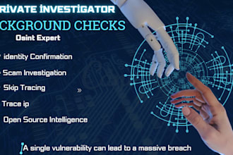 conduct private investigation of person or company worldwide with expert
