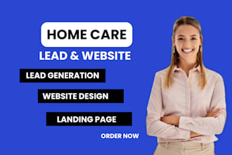 home care leads elderly care leads senior care leads home care landing page