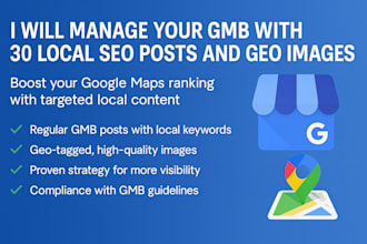 manage your gmb with 30 local SEO posts and geo images