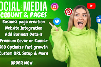 create social media accounts, setup business pages, and optimize all pages