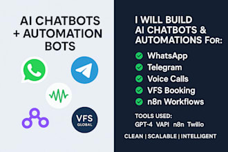 build ai chatbots and automations for whatsapp, telegram, voice, vfs,n8n
