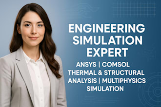 do fea, cfd and thermal analysis using ansys, comsol and abaqus
