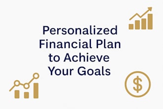 create a personalized financial plan to achieve your financial goals