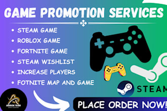 promote and advertise steam game, roblox game, fortnite map and game promotion
