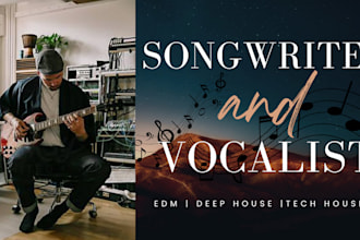 be your male songwriter, house music producer, deep house, tech house singer