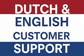 complete your tasks for customer support and technical support in dutch english