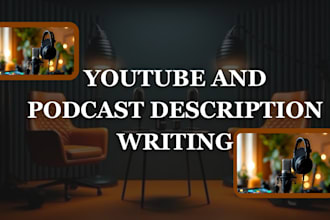 write compelling podcast show notes episode bios scripts youtube descriptions